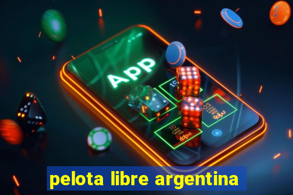 pelota libre argentina